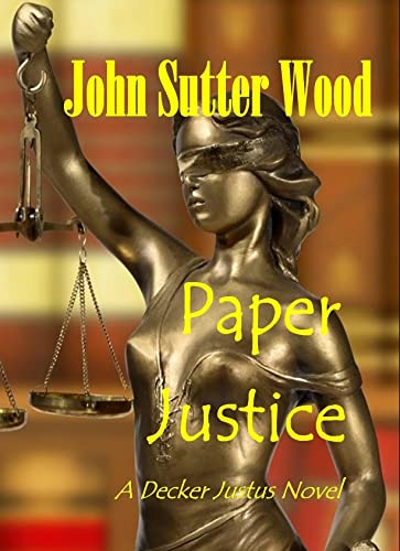 Paper Justice (Decker Justus & Will Pardoni Adventures Book 1) on Kindle