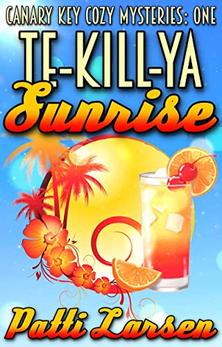 Te-Kill-Ya Sunrise (Canary Key Cozy Mysteries Book 1) on Kindle