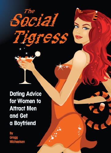 The Social Tigress: Dating Advice for Women to Attract Men and Get a Boyfriend! on Kindle