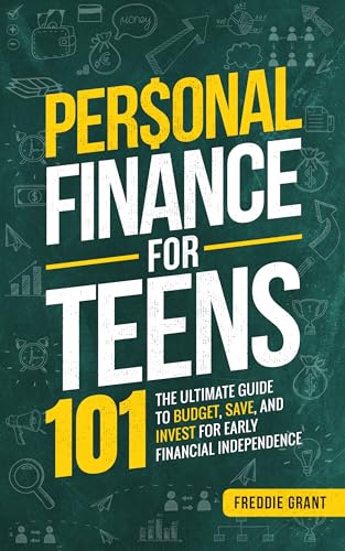 Personal Finance for Teens 101: The Ultimate Guide to Budget, Save, and Invest for Early Financial Independence on Kindle