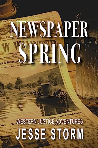 Newspaper Spring (Western Justice Adventures) on Kindle