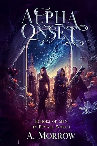 Alpha Onset (Echoes of Men in a Female World Book 1) on Kindle