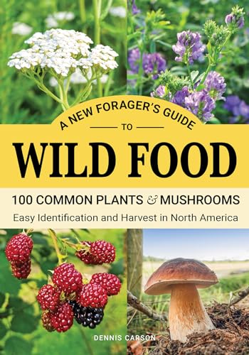 A New Forager’s Guide To Wild Food: 100 Common Plants and Mushrooms on Kindle