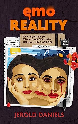 Emo Reality: The Biography of Teenage Borderline Personality Disorder on Kindle