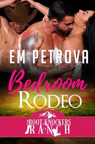 Bedroom Rodeo (The Boot Knockers Ranch Book 12) on Kindle