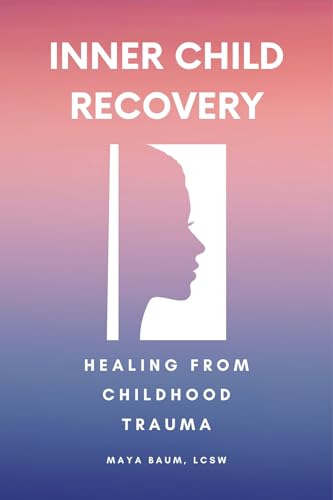 Recovery of Inner Child: Healing From Childhood Trauma on Kindle