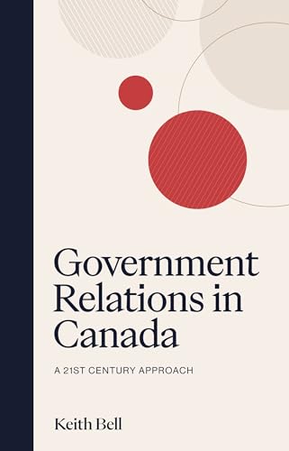Government Relations In Canada: A 21st Century Approach on Kindle