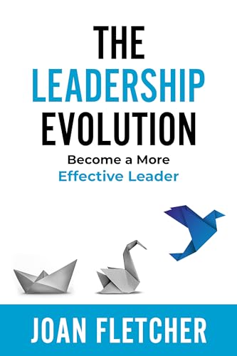 The Leadership Evolution: Become a More Effective Leader on Kindle
