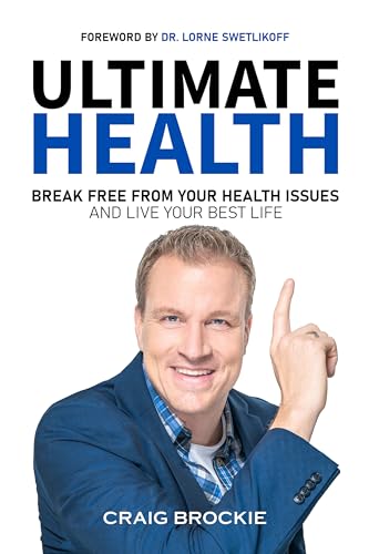 Ultimate Health: Break Free From Your Health Issues and Live Your Best Life on Kindle