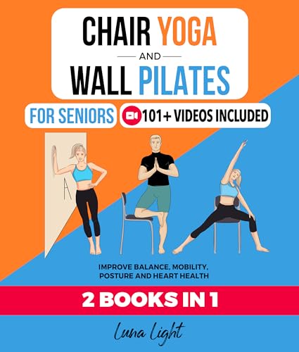 Chair Yoga & Wall Pilates For Seniors (2 Books in 1) on Kindle