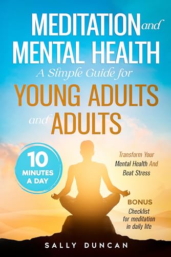 Meditation And Mental Health: A Simple Guide for Young Adults and Adults on Kindle