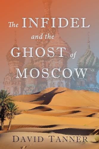 The Infidel and the Ghost of Moscow on Kindle