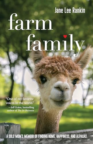Farm Family: A Solo Mom’s Memoir of Finding Home, Happiness, and Alpacas on Kindle