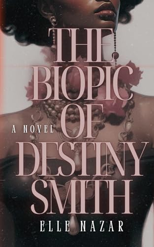 The Biopic of Destiny Smith on Kindle