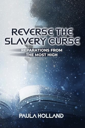 Reverse the Slavery Curse: Reparations from The Most High on Kindle