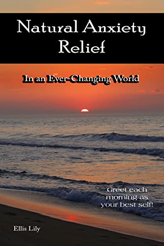 Natural Anxiety Relief: In an Ever-Changing World on Kindle