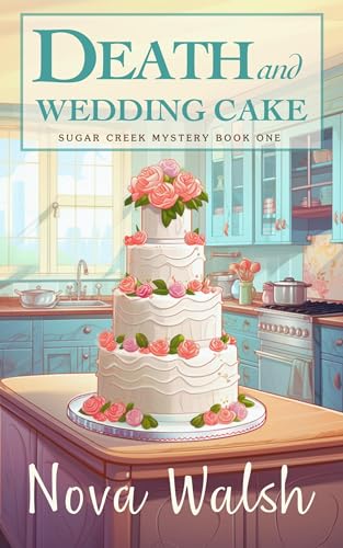 Death and Wedding Cake (Sugar Creek Mystery Series Book 1) on Kindle