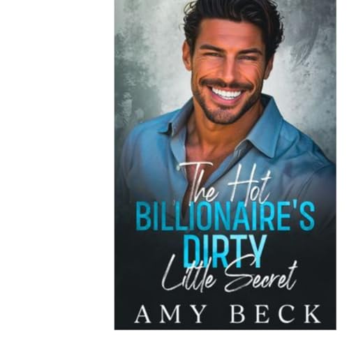 The Hot Billionaire's Dirty Little Secret on Kindle