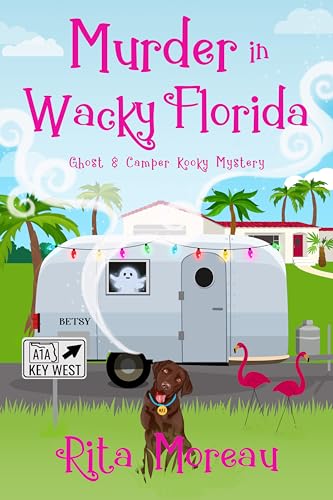 Murder In Wacky Florida (The Ghost & Camper Kooky Mystery Book 5) on Kindle