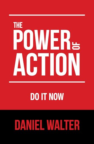 The Power of Action: Do It Now on Kindle