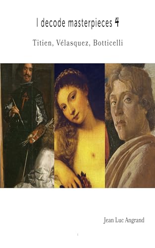 I decode masterpieces 4: Titien, Vélasquez, Botticelli on Kindle