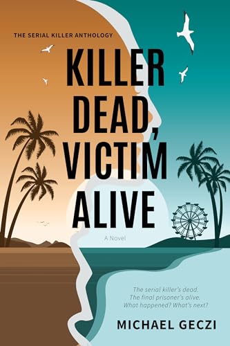 Killer Dead, Victim Alive (The Serial Killer Anthology Book 1) on Kindle