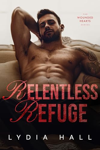 Relentless Refuge (The Wounded Hearts Book 4) on Kindle