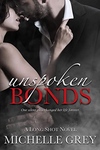 Unspoken Bonds (Long Shot Series Book 2) on Kindle