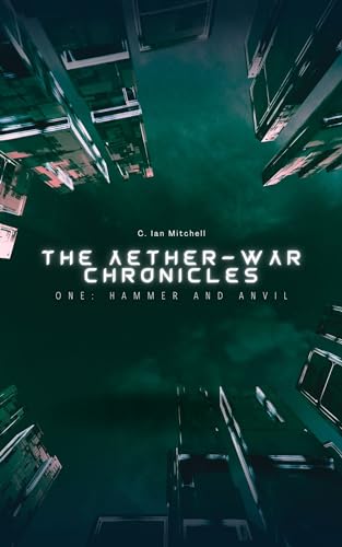 Hammer and Anvil (The Aether-War Chronicles Volume 1) on Kindle