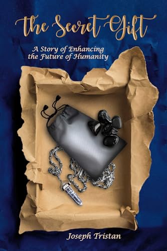 The Secret Gift: A Story of Enhancing the Future of Humanity on Kindle
