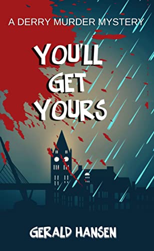 You'll Get Yours (The Derry Murder Mysteries Book 1) on Kindle