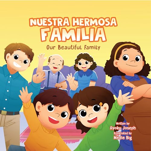 Nuestra Hermosa Familia: Our Beautiful Family (Juan y Maria - Bilingual English-Spanish Books for Kids Book 1) on Kindle