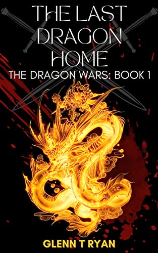The Last Dragon Home (The Dragon Wars Book 1) on Kindle