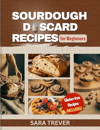 Sourdough Discard Recipes for Beginners on Kindle