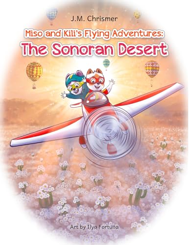 The Sonoran Desert (Miso and Kili's Flying Adventures) on Kindle