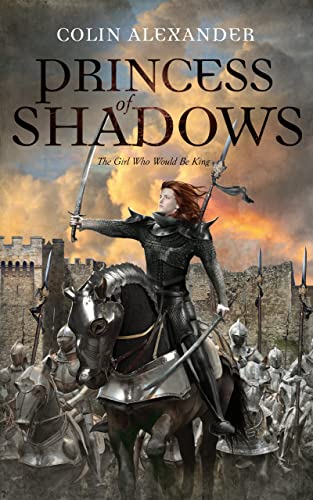Princess of Shadows: The Girl Who Would Be King on Kindle