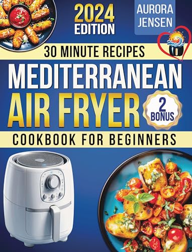 Mediterranean Air Fryer Cookbook for Beginners on Kindle