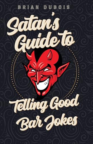Satan's Guide to Telling Good Bar Jokes on Kindle