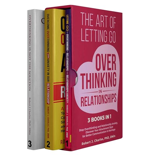 The Art of Letting Go of Overthinking in Relationships (3 Books in 1): Stop Overthinking and Relationship Anxiety, Discover Your Attachment Style for Better Communication in Marriage on Kindle