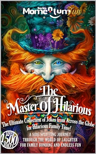 The Master of Hilarious - The Ultimate Collection of Jokes from Across the Globe for Hilarious Family Time! on Kindle
