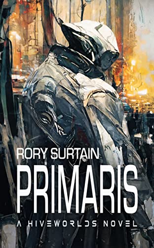 Primaris (Hiveworlds Book 3) on Kindle
