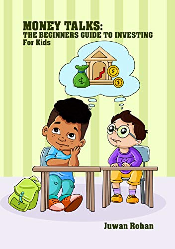 Money Talks: The Beginners Guide To Investing For Kids on Kindle