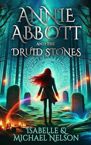 Annie Abbott and the Druid Stones (The Annie Abbott YA Fantasy Adventure Series Book 1) on Kindle