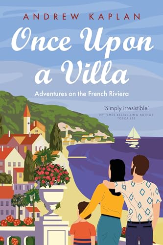 Once Upon a Villa: Adventures on the French Riviera on Kindle