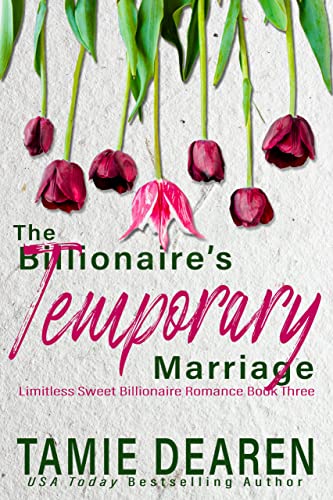 The Billionaire's Temporary Marriage (The Limitless Sweet Billionaire Romance Series Book 3) on Kindle