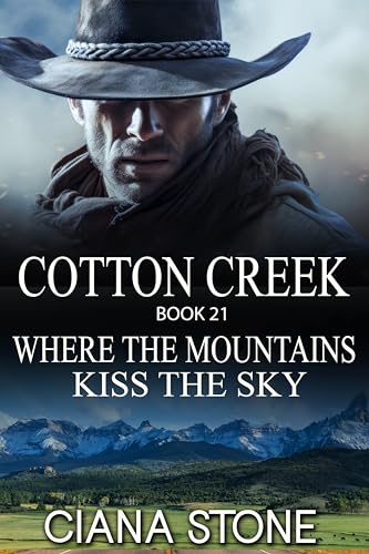 Where the Mountains Kiss the Sky (Cotton Creek Book 21) on Kindle