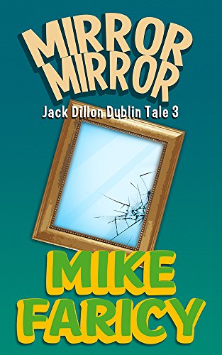 Mirror Mirror (Jack Dillon Dublin Tales Book 3) on Kindle
