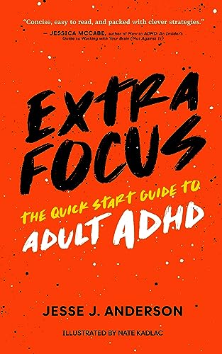 Extra Focus: The Quick Start Guide to Adult ADHD on Kindle