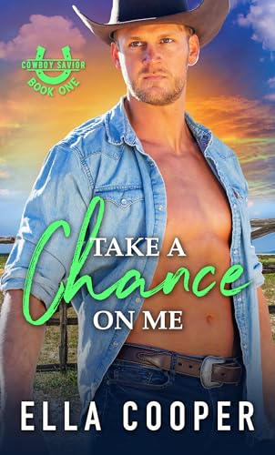 Take A Chance On Me (Cowboy Savior Book 1) on Kindle