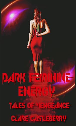 Dark Feminine Energy: Tales of Vengeance on Kindle